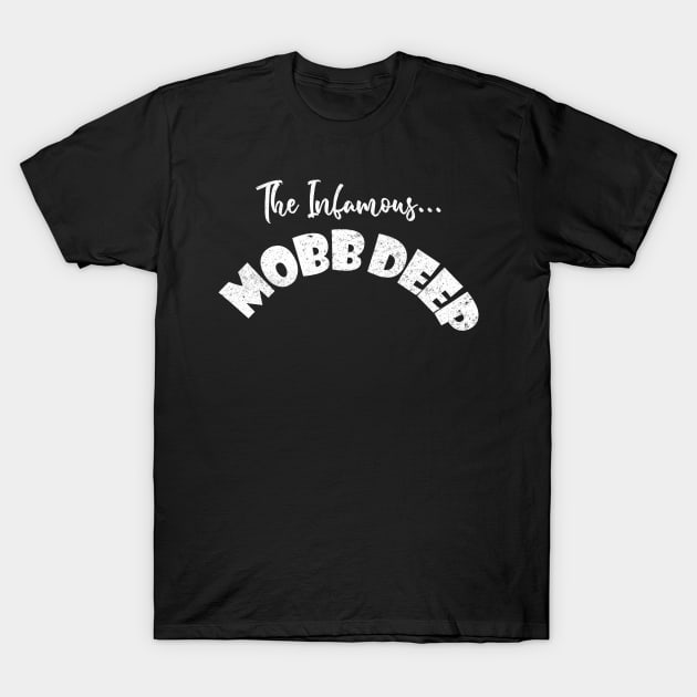 in famous - mobb deep T-Shirt by Bones Be Homes